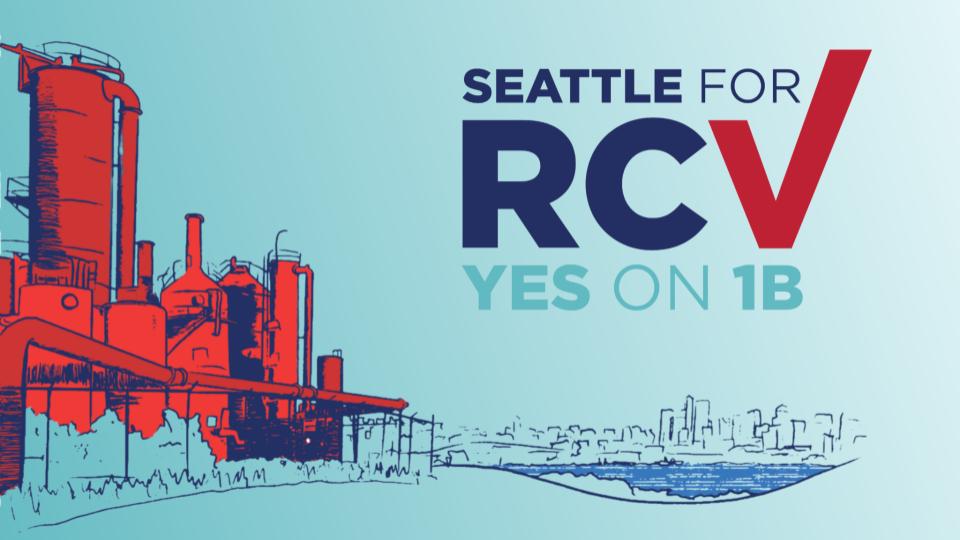 Seattle for RCV: Yes on 1b